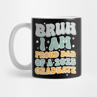 Bruh I'm Proud Dad of a 2024 Graduate Senior Gift For Boys Kids Mug